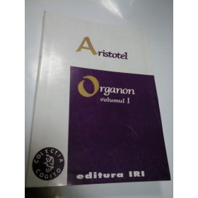 ORGANON - ARISTOTEL - volumul I